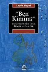 Ben Kimim / Türkiye'de Sözlü Tarih, Kimlik ve Öznellik