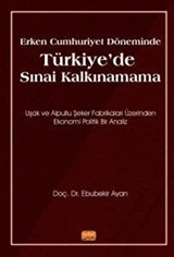 Erken Cumhuriyet Döneminde Türkiye'de Sınai Kalkınamama