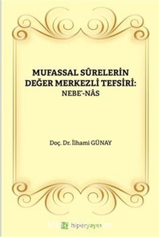 Mufassal Sûrelerin Değer Merkezli Tefsiri: Nebe'-Nas