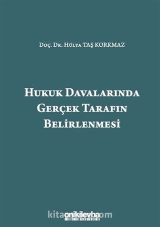 Hukuk Davalarında Gerçek Tarafın Belirlenmesi