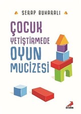 Çocuk Yetiştirmede Oyun Mucizesi