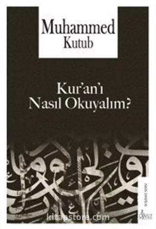 Kur'an'ı Nasıl Okuyalım?