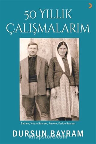 50 Yıllık Çalışmalarım