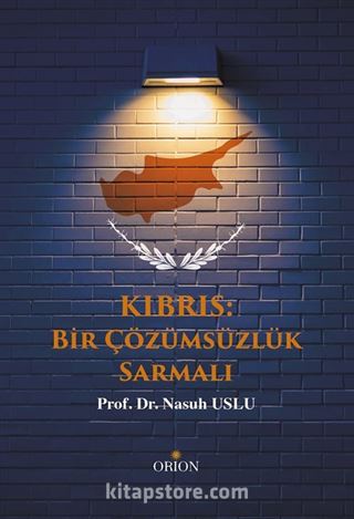 Kıbrıs: Bir Çözümsüzlük Sarmalı