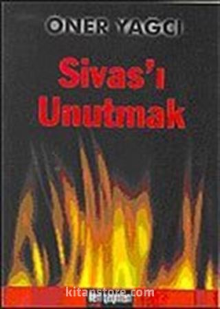 Sivas'ı Unutmak