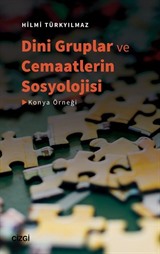 Dini Gruplar ve Cemaatlerin Sosyolojisi (Konya Örneği)