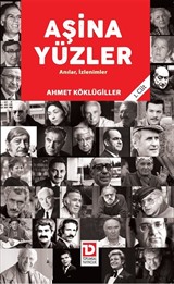 Aşina Yüzler Anılar, İzlenimler (1. Cilt)