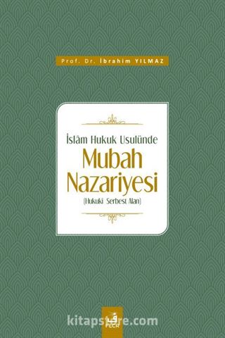 İslam Hukuk Usulünde Mubah Nazariyesi