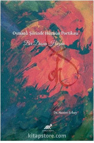 Osmanlı Şiirinde Hüznün Poetikası Bir Düşün Hüznü