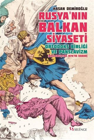 Rusya'nın Balkan Siyaseti Ortodoks Birliği ve Panslavizm (Başlangıçtan 1876'ya Kadar)