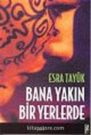 Bana Yakın Bir Yerlerde