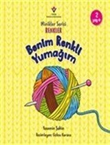 Benim Renkli Yumağım - Minikler Serisi Renkler