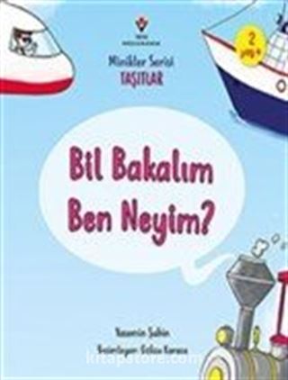 Bil Bakalım Ben Neyim? - Minikler Serisi Taşıtlar