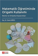 Matematik Öğretiminde Origami Kullanımı İlkokul ve Ortaokul Kazanımları