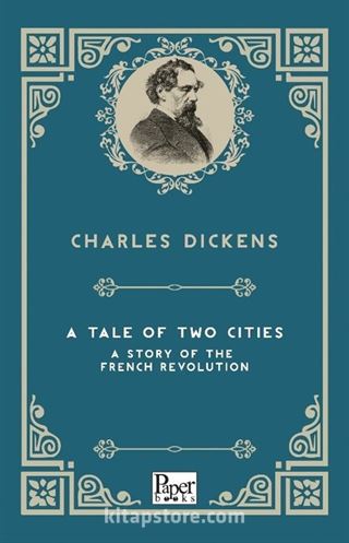 A Tale of Two Cities A Story of the French Revolution