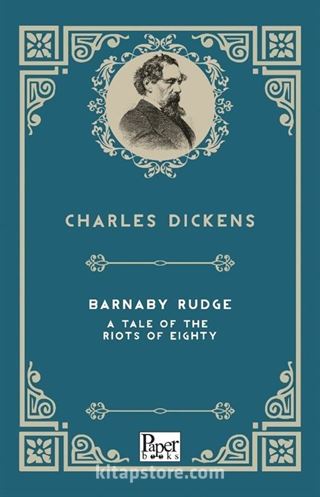 Barnaby Rudge a Tale of the Riots of 'Eighty