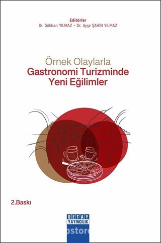 Örnek Olaylarla Gastronomi Turizminde Yeni Eğilimler