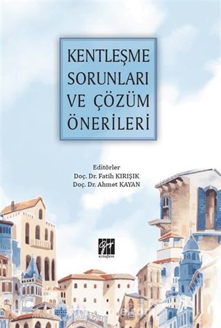 Kentleşme Sorunları ve Çözüm Önerileri