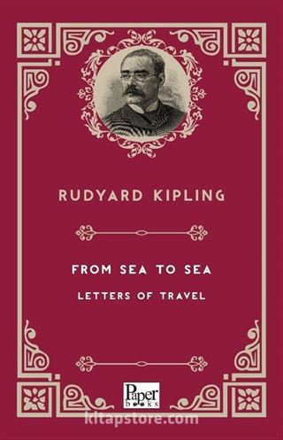 From Sea to Sea Letters of Travel