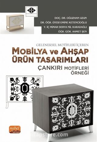 Geleneksel Motifleri İçeren Mobilya ve Ahşap Ürün Tasarımları (Çankırı Motifleri Örneği)