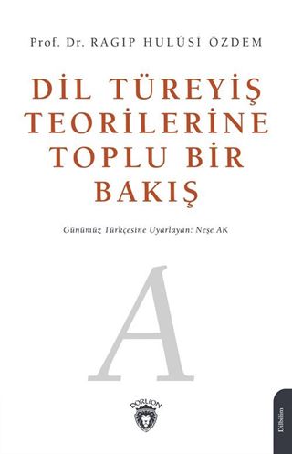 Dil Türeyiş Teorilerine Toplu Bir Bakış