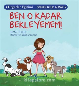 Ben O Kadar Bekleyemem ! / Değerler Eğitimi - Sorumluluk Almak