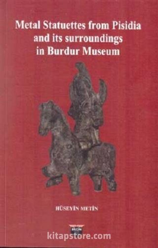 Metal Statuettes from Pisidia and its surroundings in Burdur Museum