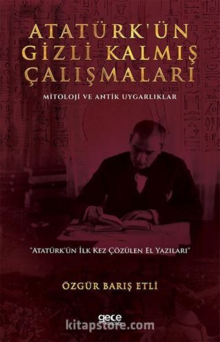 Atatürk'ün Gizli Kalmış Çalışmaları