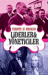 Tarihte İz Bırakan Liderler ve Yöneticiler