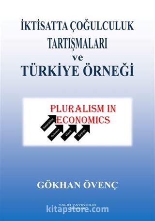 İktisatta Çoğulculuk Tartışmaları ve Türkiye Örneği