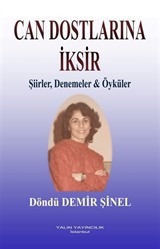 Can Dostlarına İksir (Şiirler - Denemeler - Öyküler)