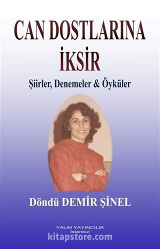 Can Dostlarına İksir (Şiirler - Denemeler - Öyküler)