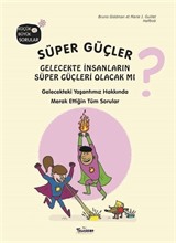 Süper Güçler Gelecekte İnsanların Süper Güçleri Olacak mı?