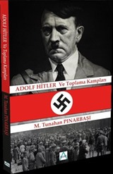 Adolf Hitler ve Toplama Kampları