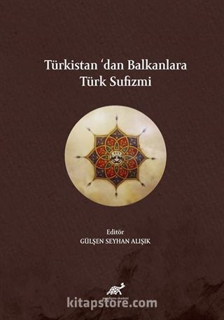 Türkistan'dan Balkanlara Türk Sufizmi