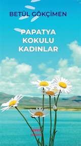 Papatya Kokulu Kadınlar