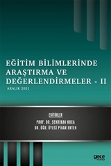 Eğitim Bilimlerinde Araştırma ve Değerlendirmeler -II / Aralık 2021