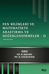 Fen Bilimleri ve Matematikte Araştırma ve Değerlendirmeler -II / Aralık 2021