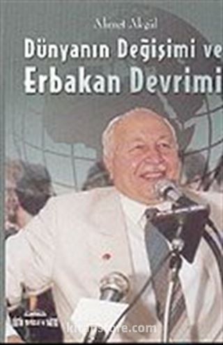 Dünyanın Değişimi ve Erbakan Devrimi