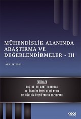 Mühendislik Alanında Araştırma ve Değerlendirmeler III / Aralık 2021