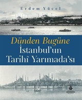 Dünden Bugüne İstanbul'un Tarihi Yarımadası