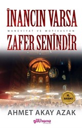 İnancın Varsa Zafer Senindir (Maneviyat ve Motivasyon)