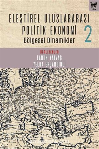 Eleştirel Uluslararası Politik Ekonomi 2 / Bölgesel Dinamikler