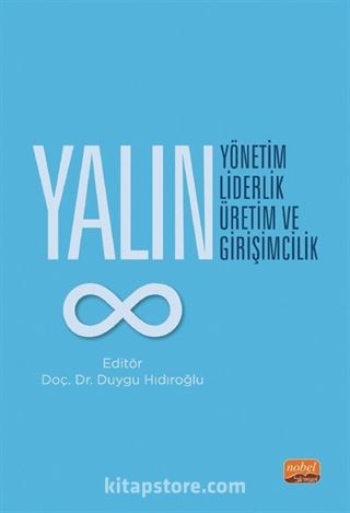 Yalın Yönetim, Yalın Liderlik, Yalın Üretim ve Yalın Girişimcilik