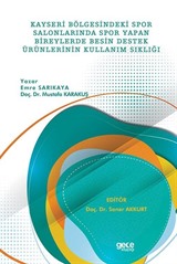 Kayseri Bölgesindeki Spor Salonlarında Spor Yapan Bireylerde Besin Destek Ürünlerinin Kullanım Sıklığı