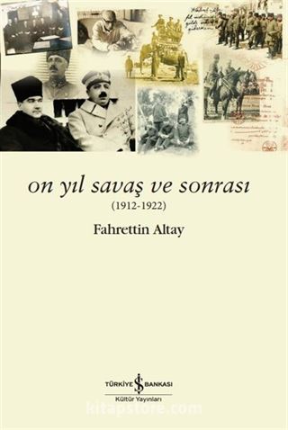 On Yıl Savaş ve Sonrası (1912-1922)