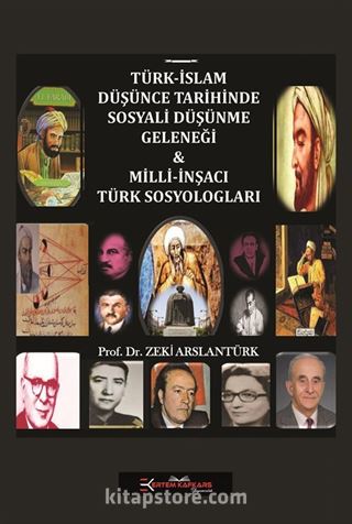 Türk-İslam Düşünce Tarihinde Sosyali Düşünme Geleneği ve Milli İnşacı Türk Sosyologları