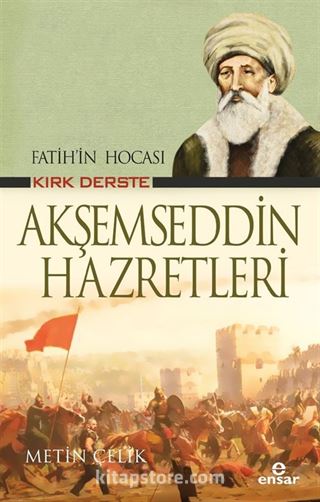 Fatih'in Hocası Kırk Derste Akşemseddin Hazretleri