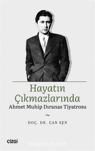 Hayatın Çıkmazlarında Ahmet Muhip Dıranas Tiyatrosu