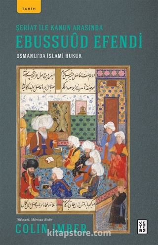 Şeriat ile Kanun Arasında Ebussuûd Efendi